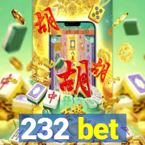 232 bet